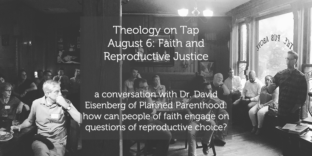 Tuesday August 6: “Faith and Reproductive Justice”